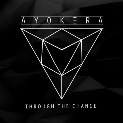 Ayokera - Through The Change (2016) Album Info