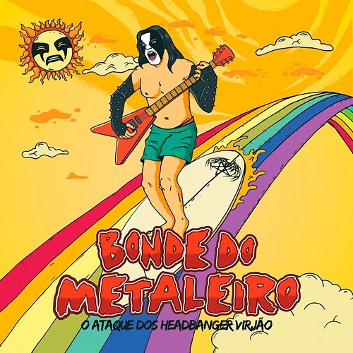 Bonde Do Metaleiro - O Ataque Dos Headbanger Virj&#227;o (2016) Album Info