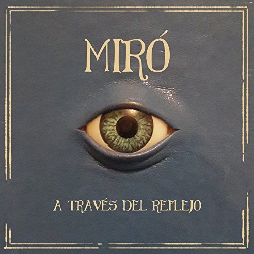 Mir&#243; - A Trav&#233;s del Reflejo (2016) Album Info