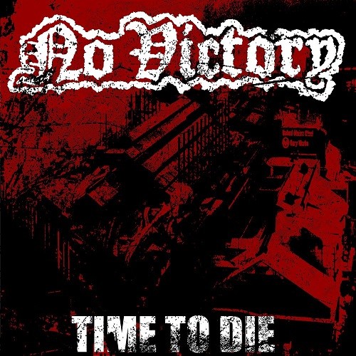 No Victory - Time To Die (2016) Album Info