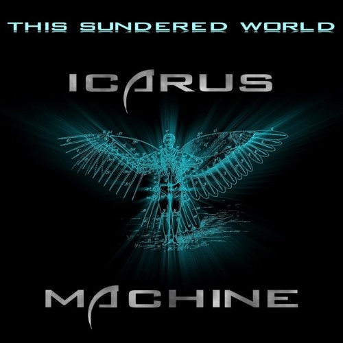 Icarus Machine - This Sundered World (2016) Album Info