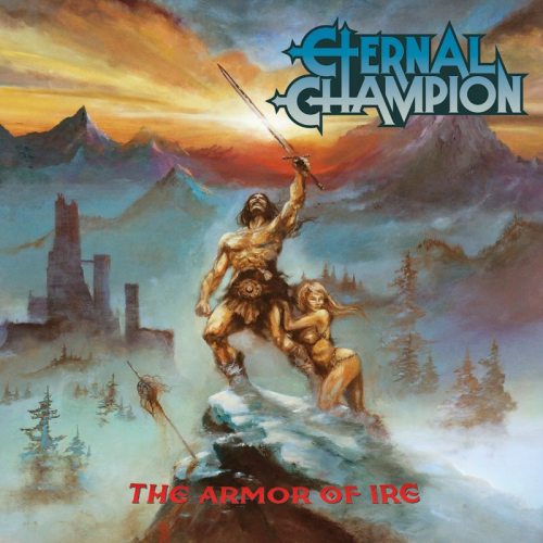 Eternal Champion - The Armor Of Ire (2016) Album Info