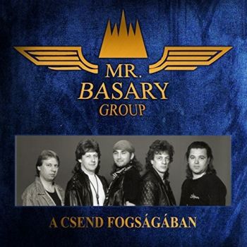 Mr. Basary Group - A Csend Fogs&#225;g&#225;ban (2016)