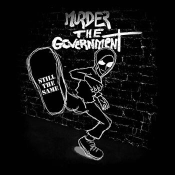 Murder The Government - Still The Same (2016) Album Info