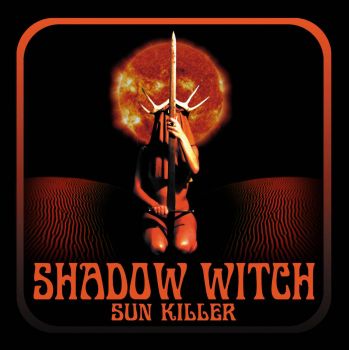 Shadow Witch - Sun Killer (2016) Album Info