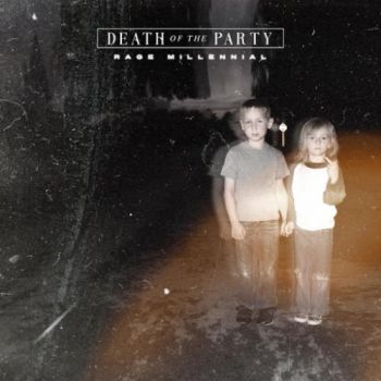 Death Of The Party - Rage Millennial (2016) Album Info