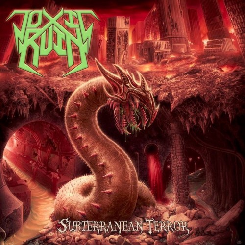 Toxic Ruin - Subterranean Terror (2016) Album Info