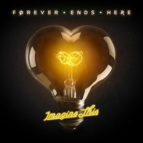 Forever Ends Here - Imagine This (2016) Album Info