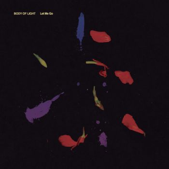 Body Of Light - Let Me Go (2016) Album Info