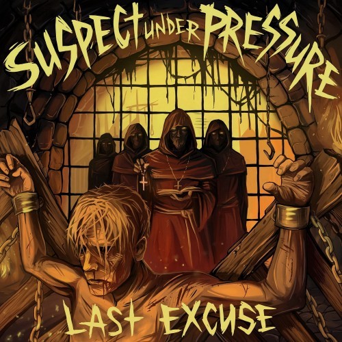 Suspect Under Pressure - Last Excuse (2016) Album Info