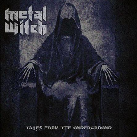 Metal Witch - Tales from the Underground (2016)