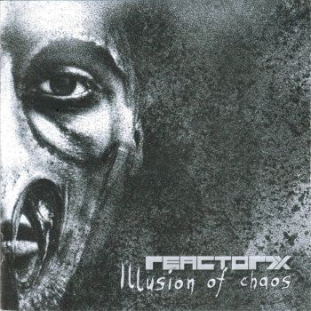 Reactor7X - Illusion Of Chaos (2016) Album Info