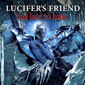 Lucifer's Friend - Too Late to Hate (2016) Album Info