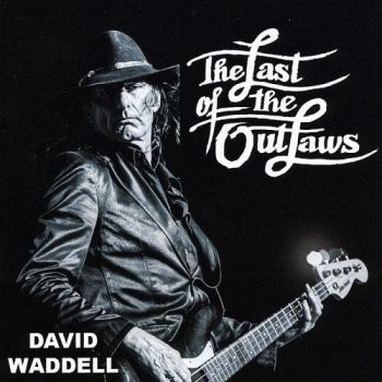 David Waddell - The Last Of The Outlaws (2016) Album Info
