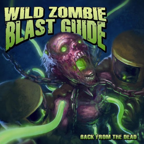 Wild Zombie Blast Guide - Back From The Dead (2016) Album Info