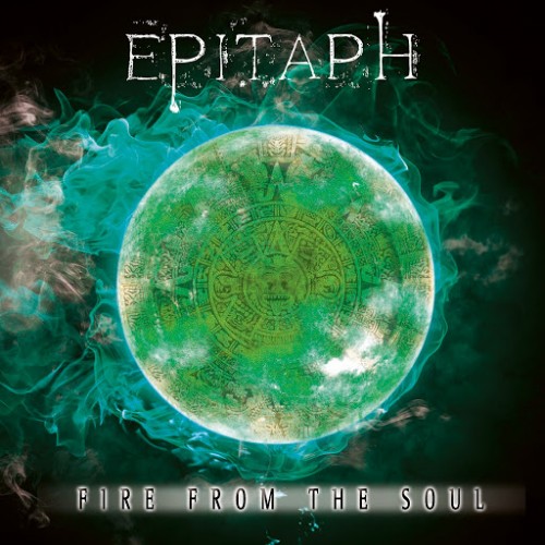Epitaph - Fire From The Soul (2016) Album Info