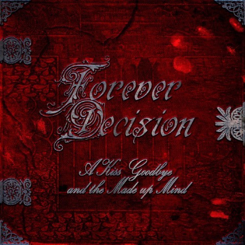 Forever Decision - A Kiss Goodbye and the Made up Mind (2016) Album Info