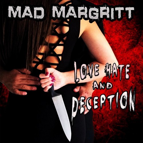 Mad Margritt - Love, Hate And Deception (2016) Album Info