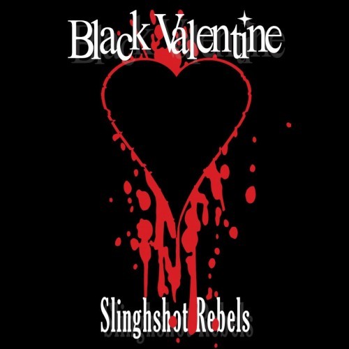 Black Valentine - Slingshot Rebels (2016) Album Info