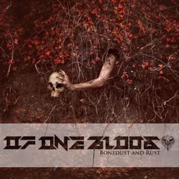 Of One Blood - Bonedust & Rust (2016) Album Info