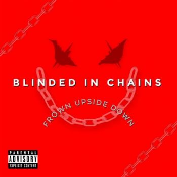 Blinded In Chains - Frown Upside Down (2016) Album Info