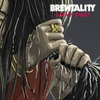 Brewtality - Giant Dose (2016) Album Info