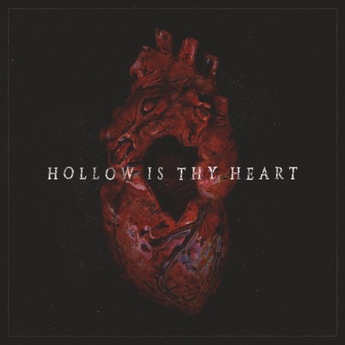 Hollow Is Thy Heart - Hollow Is Thy Heart (2016) Album Info