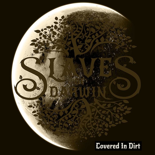 Slaves Of Darwin - Covered In Dirt (2016) Album Info