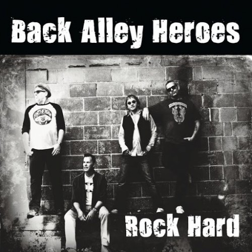 Back Alley Heroes - Rock Hard (2016)
