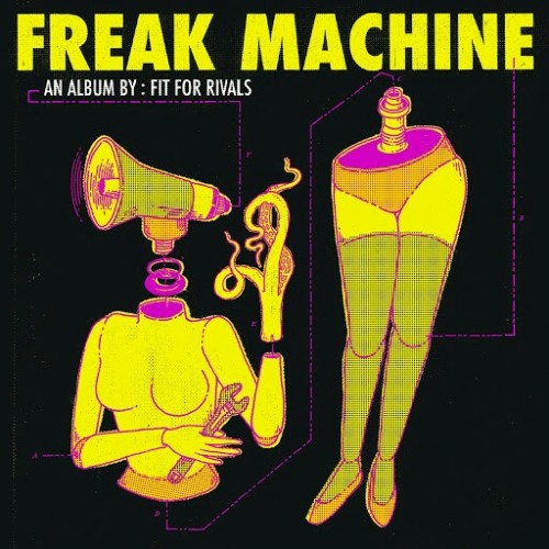 Fit for Rivals - Freak Machine (2016) Album Info