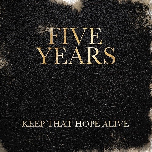 Five Years - Keep That Hope Alive (2016) Album Info