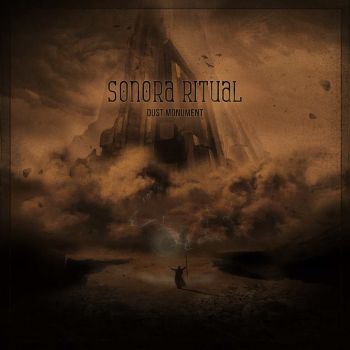Sonora Ritual - Dust Monument (2016) Album Info
