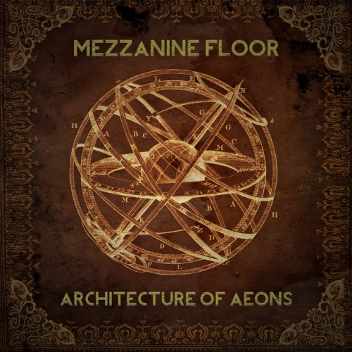 Mezzanine Floor - Architecture Of Aeons (2016) Album Info