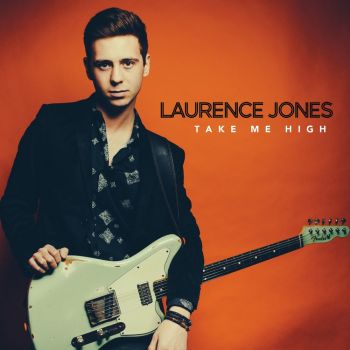 Laurence Jones - Take Me High (2016) Album Info