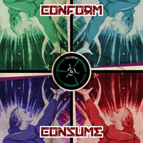 Tellurium - Conform & Consume (2016)