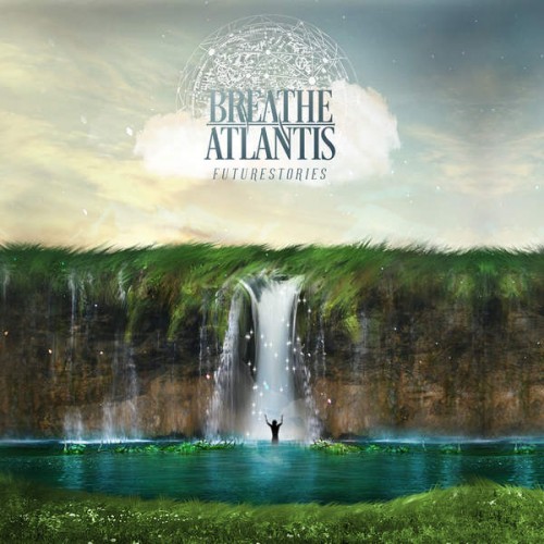 Breathe Atlantis - Futurestories (2016) Album Info