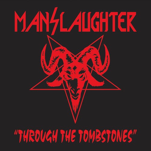 Manslaughter - Through The Tombstones (2016)