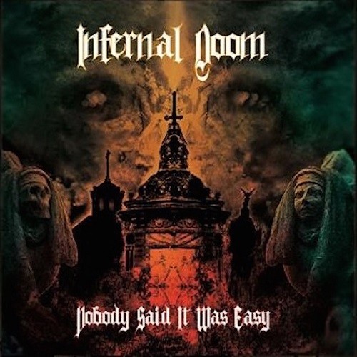 Infernal Doom - Nobody Said It Was Easy (2016) Album Info