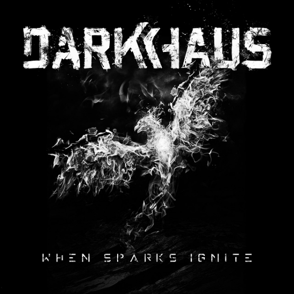 Darkhaus - When Sparks Ignite (2016) Album Info
