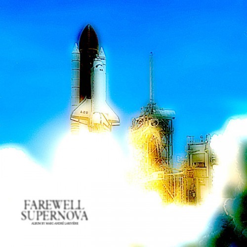 Marc-Andr&#233; Larivi&#232;re - Farewell, Supernova (2016) Album Info