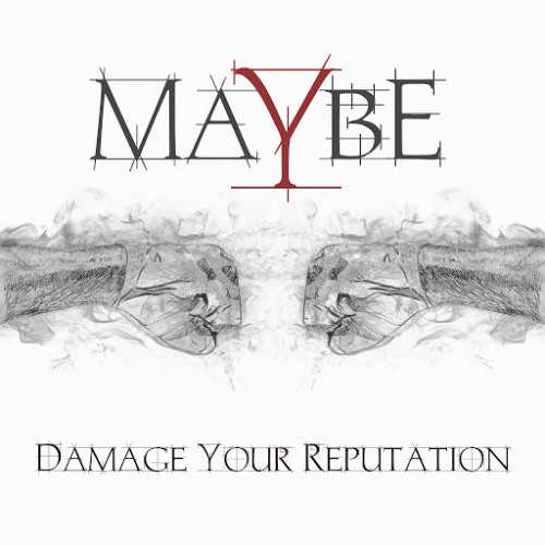 Maybe - Damage Your Reputation (2016) Album Info