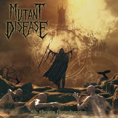 Mutant Disease - An Arcane Introduction (2016) Album Info