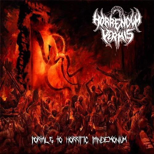 Horrendum Vermis - Portals to Horrific Pandemonium (2016) Album Info