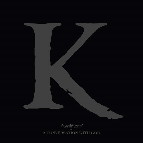 King 810 - La Petite Mort Or A Conversation With God (2016) Album Info