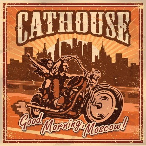 Cathouse - Good Morning Moscow! (2016) Album Info