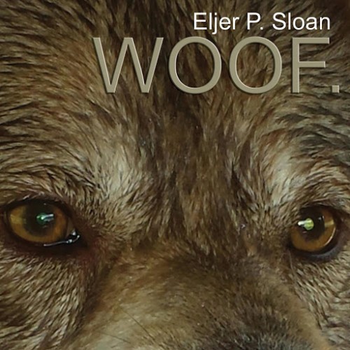 Eljer P. Sloan - Woof. (2016) Album Info