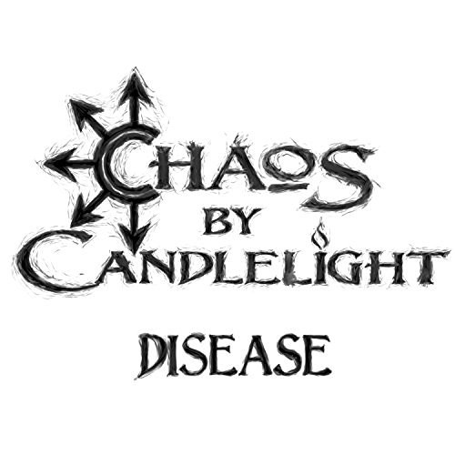 Chaos By Candlelight - Disease (2016) Album Info