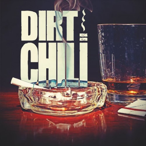 Dirt Chili - Shot And A Smoke (2016) Album Info