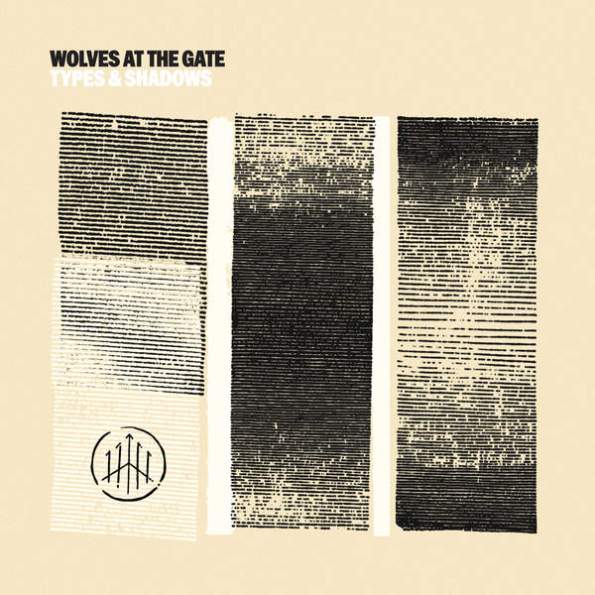Wolves At The Gate - Types & Shadows (2016) Album Info