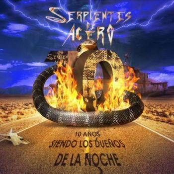 Serpientes De Acero - 10 Anos (Siendo Los Duenos De La Noche) (2016) Album Info